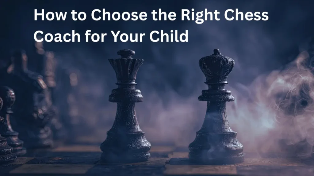 how-to-choose-chess-coach-for-child